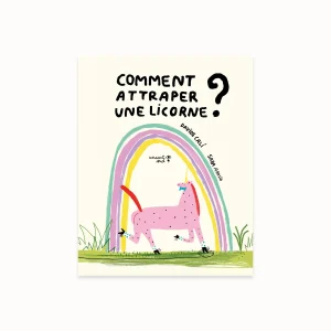 Livre "Comment attraper une licorne"
